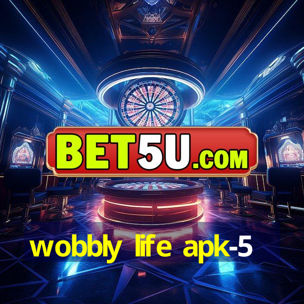 wobbly life apk